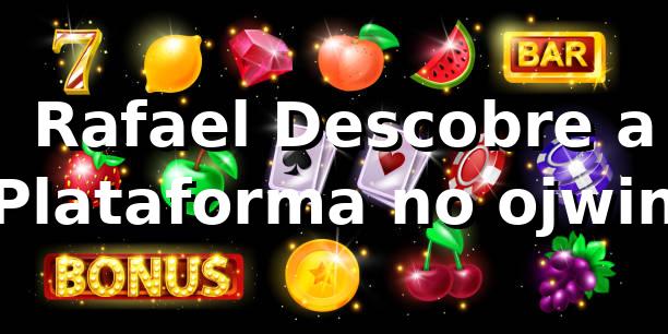 🎲 Rafael Descobre a Plataforma no ojwin